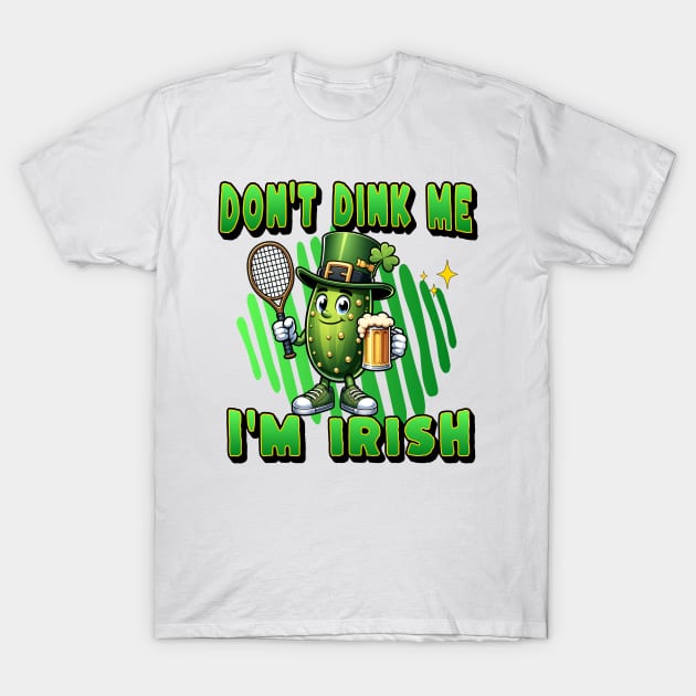 Don't Dink Me I'm Irish T-Shirt by S and T Print Shop